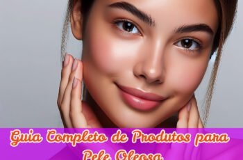 produtos para pele oleosa