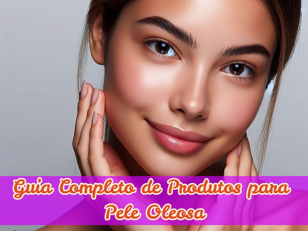 produtos para pele oleosa