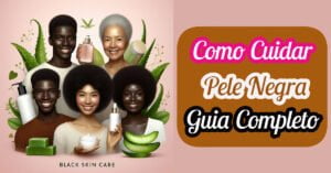 Diversidade de pele negra e elementos de como cuidar na capa do artigo.